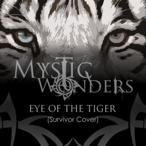 Mystic Wonders - Eye Of The Tiger (Survivor Cover)