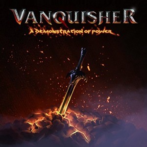 Vanquisher - A Demonstration of Power