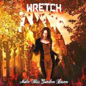 Wretch - Make This Garden Burn