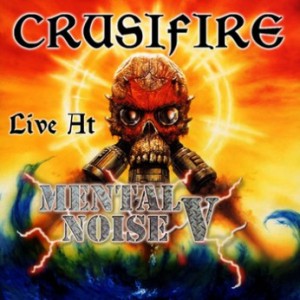 Crusifire - Live At Mental Noise V