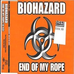 Biohazard - End of My Rope
