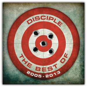 Disciple - The Best of Disciple: 2005-2013