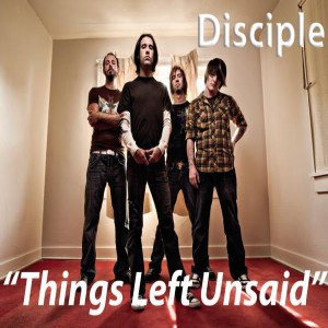 Disciple - Things Left Unsaid (Acoustic)