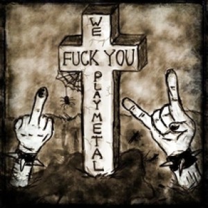 Hellrider - Fuck You We Play Metal