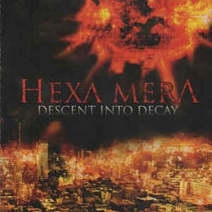 Hexa Mera - Descent into Decay