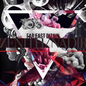 Far East Dizain - Zenith/Nadir