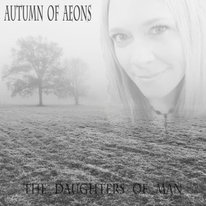 Autumn of Aeons - The Daughters of Man
