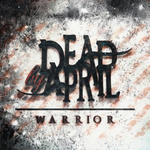 Dead by April - Warrior
