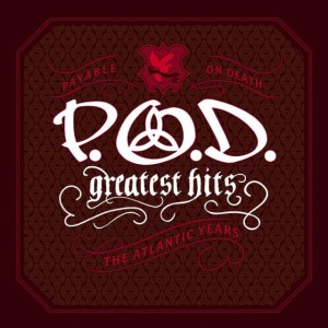 P.O.D. - Greatest Hits: The Atlantic Years