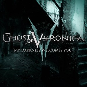 Ghost of Veronica - My Darkness Welcomes You