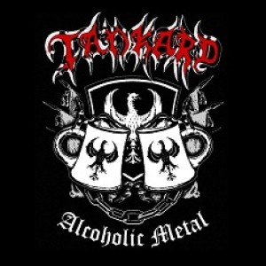 Tankard - Alcoholic Metal