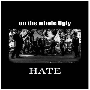 On The Whole Ugly - Hate