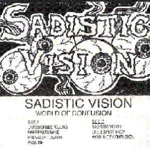 Sadistic Vision - World of Confusion