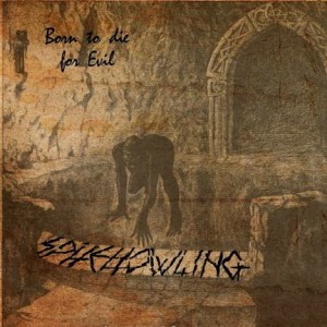 Spitehowling - Born To Die For Evil