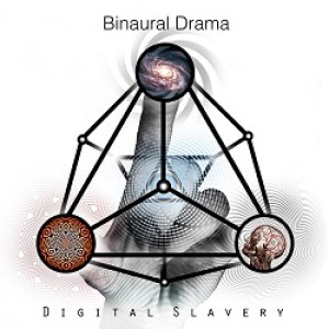 Binaural Drama - Digital Slavery