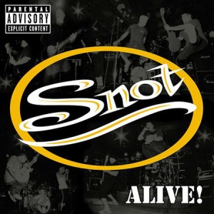 Snot - Snot Alive!