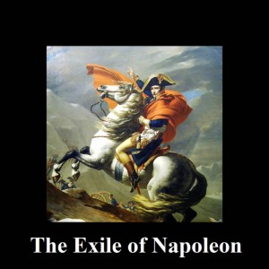 The Exile of Napoleon - The Exile of Napoleon