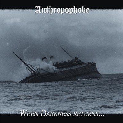 Anthropophobe - When Darkness Returns... / Déceptions et trahisons