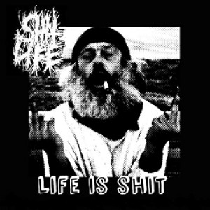 Shit Life - Life is Shit