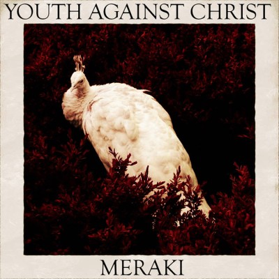 Youth Against Christ - Meraki