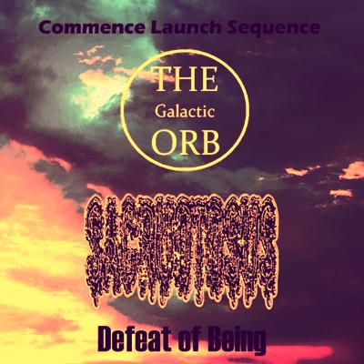 The Galactic Orb - Commence Launch Sequence / Defeat of Being