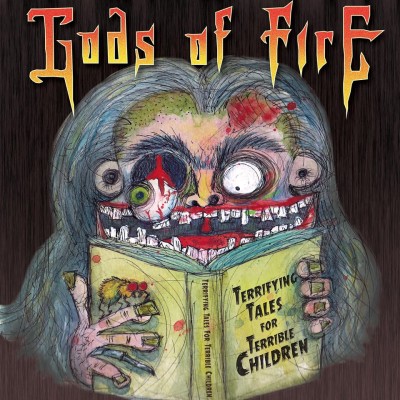 Gods of Fire - Terrifying Tales for Terrible Children