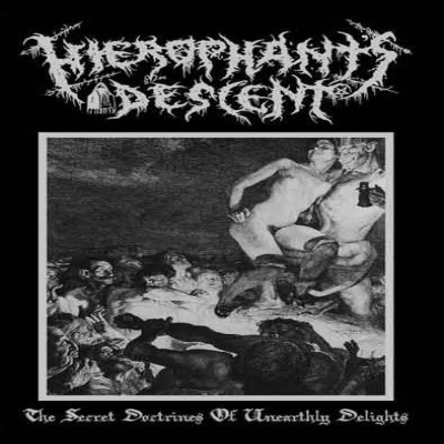 Hierophant's Descent - The Secret Doctrines of Unearthly Delights
