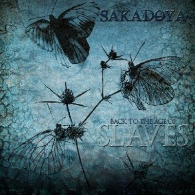 Sakadoya - Back To The Age Of Slaves