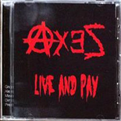AxeZ - Live And Pay