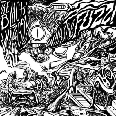 The Black Wizards - What the Fuzz!