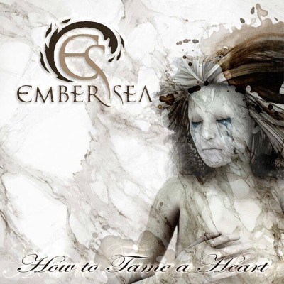 Ember Sea - How to Tame a Heart