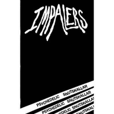 Impalers - Psychedelic Snutskallar