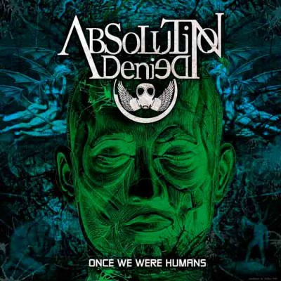 Absolution Denied - Once We Were Humans