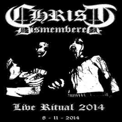 Christ Dismembered - Live Ritual 2014