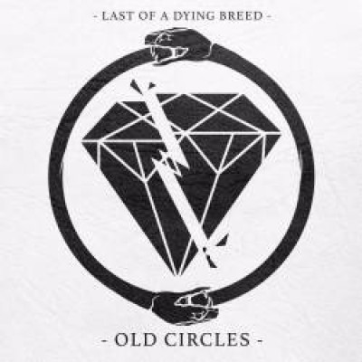 Last of a Dying Breed - Old Circles