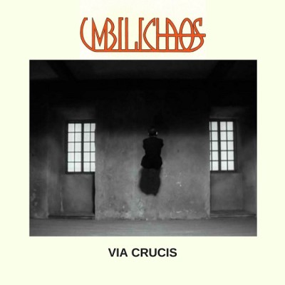 Umbilichaos - Via Crucis