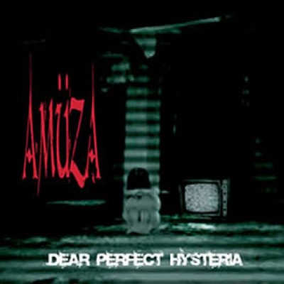 Amüza - Dear Perfect Hysteria