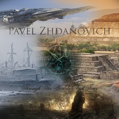 Pavel Zhdanovich - Through The Worlds And Time
