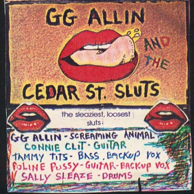 GG Allin And The Cedar St. Sluts - The Sleaziest, Loosest Sluts