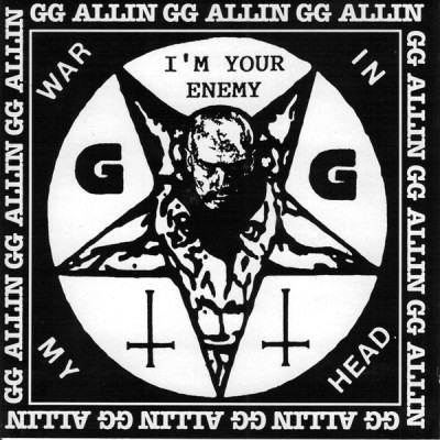 GG Allin And Shrinkwrap - "War In My Head - I'm Your Enemy"