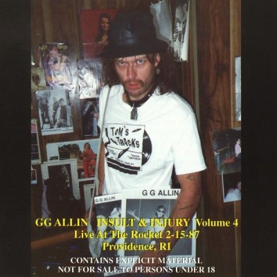 GG Allin - Insult & Injury Volume 4 (Live At The Rocket 2-15-87 Providence, RI)