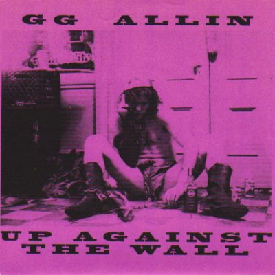 GG Allin - Up Against The Wall