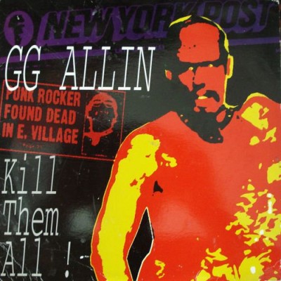 GG Allin - Kill Them All