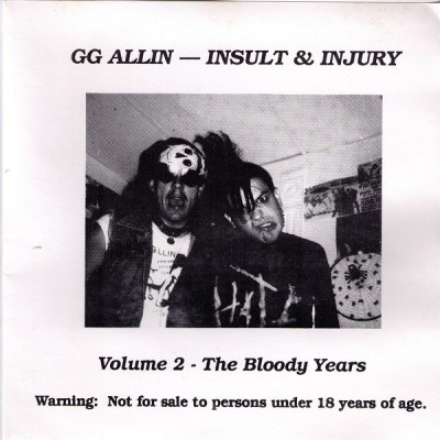 GG Allin - Insult & Injury Volume 2 - The Bloody Years