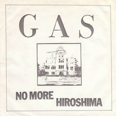 Gas - No More Hiroshima