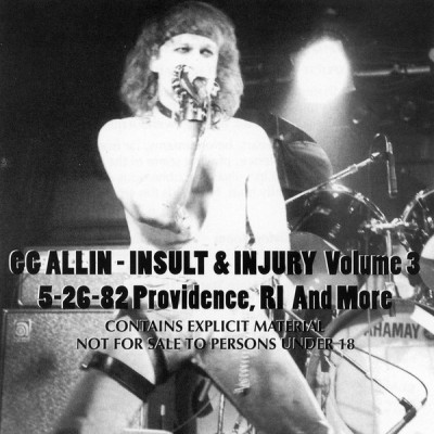 GG Allin - Insult & Injury Volume 3 (5-26-82 Providence, RI And More)