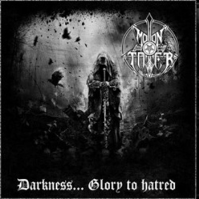 Moontower - Darkness... Glory to Hatred