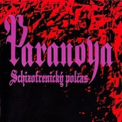 Paranoya - Schizofrenický Polčas