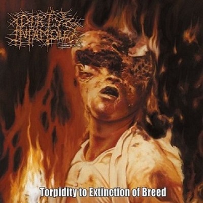 Dirty Infamous - Torpidity to Extinction of Breed