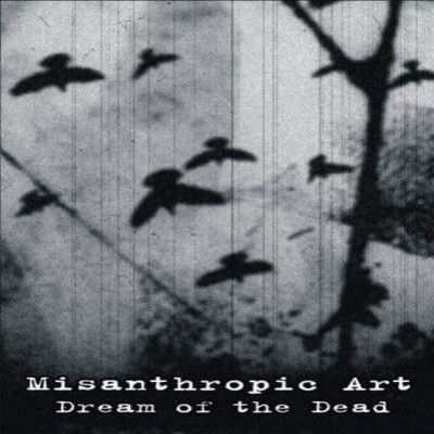 Misanthropic Art - Dream of the Dead